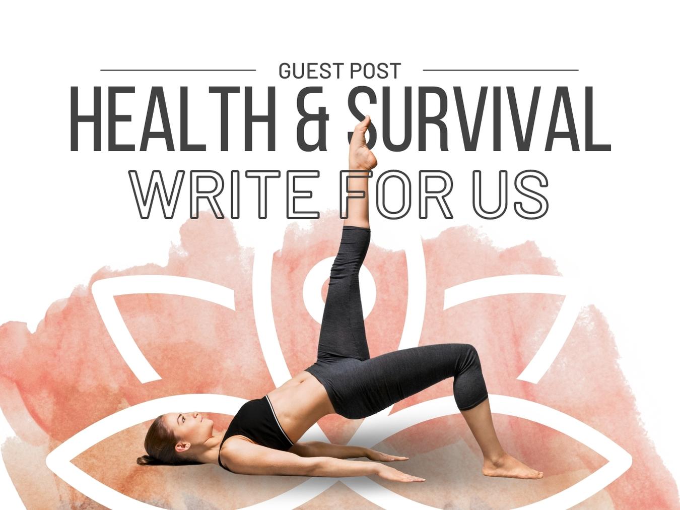 Health and Survival Write for Us